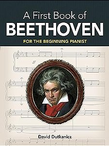 A FIRST BOOK OF BEETHOVEN - for the Beginning Pianist with Downloadable Mp3s