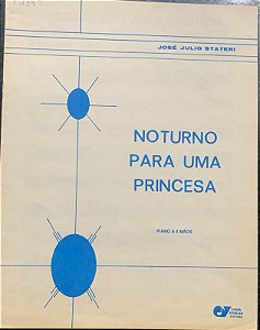 NOTURNO PARA UMA PRINCESA - partitura para piano a 4 mãos - José Julio Stateri