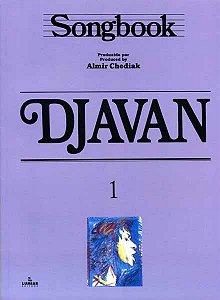 SONGBOOK - DJAVAN - VOL.1 - Almir Chediack