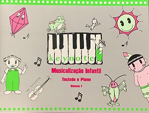 KEYNOTE - Musicalização Infantil - Teclado e Piano volume 1 - Annelise Hermes Luck e Maria Solange Godoy Scripes