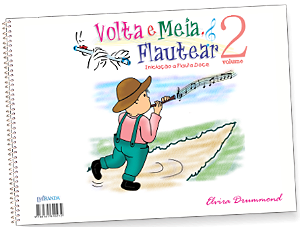 VOLTA E MEIA FLAUTEAR VOL 2 - INICIAÇÃO A FLAUTA DOCE - Elvira Drummond