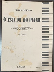 O ESTUDO DO PIANO – Elementos fundamentais da música e da técnica do Piano em 10 cadernos - 2° CADERNO – Heitor Alimonda