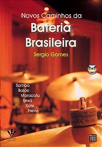 NOVOS CAMINHOS DA BATERIA BRASILEIRA - Samba - Baião - Maracatu - Ijexá - Xote - Frevo- Sérgio Gomes