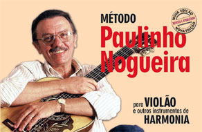 MÉTODO PAULINHO NOGUEIRA - Nova Edição - Para Violão e Outros Instrumentos de Harmonia