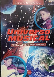 UNIVERSO MUSICAL - PREPARATÓRIO PARA VIOLINO - Lucia da Silva Barbosa
