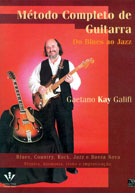MÉTODO COMPLETO DE GUITARRA - Do Blues ao Jazz - Gaetano Galifi
