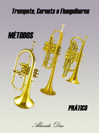 MÉTODO PRÁTICO PARA TROMPETES, CORNETS E FLUEGELHORNS - Almeida Dias