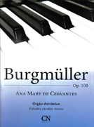 BURGMULLER OP.100 - Estudos, Escalas e Teoria adaptados para órgão eletrônico - Ana Mary de Cervantes