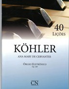 KOHLER - 40 LIÇÕES OP. 189 - Órgão Eletrônico - Ana Mary de Cervantes