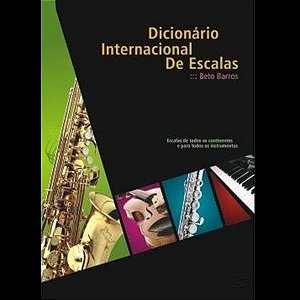 DICIONÁRIO INTERNACIONAL DE ESCALAS - Beto Barros