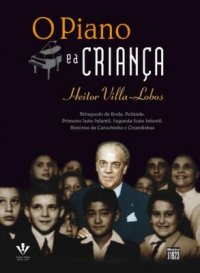 O PIANO E A CRIANÇA - Villa Lobos