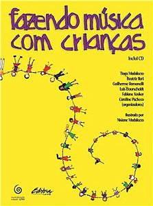 FAZENDO MUSICA COM CRIANÇAS - COM CD - Tiago Madalozzo