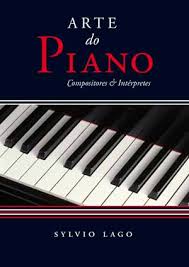 ARTE DO PIANO - Compositores &amp; Intérpretes - Sylvio Lago