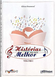 HISTÓRIAS PARA OUVIR MELHOR - Volume 1 - Elvira Drummond