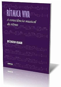 RÍTMICA VIVA - A consciência musical do Ritmo - José Eduardo Gramani