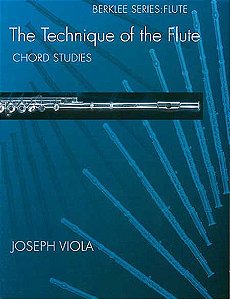 THE TECHNIQUE OF THE FLUTE - CHORD STUDIES - BERKLEE - Joseph Viola