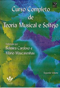 CURSO COMPLETO DE TEORIA MUSICAL E SOLFEJO VOL. 2 - Mário Mascarenhas e Belmira Cardoso