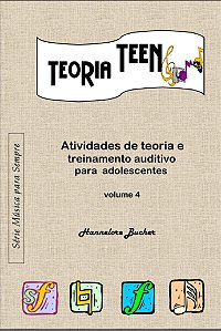 TEORIA TEEN VOL.4 - Hannelore Bucher Atividades de teoria e treinamento auditivo para adolescentes