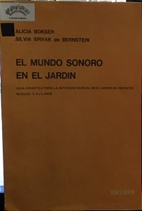 EL MUNDO SONORO EN EL JARDIN - Alicia Bokser e Silvia Spivak de Bernstein