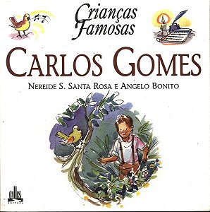 CRIANÇAS FAMOSAS – CARLOS GOMES