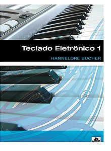 TECLADO ELETRÔNICO Vol. 1 - Hannelore Bucher