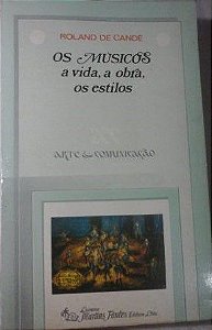 OS MÚSICOS: A Vida, a Obra, os Estilos – Roland de Candé