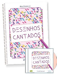 DESENHOS CANTADOS – Dinâmicas para Educação Musical – Elvira Drummond