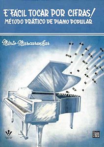 É FÁCIL TOCAR POR CIFRAS - Método Prático de Piano Popular - Mário Mascarenhas