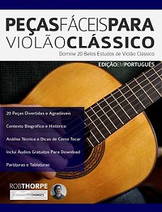 PEÇAS FÁCEIS PARA VIOLÃO CLÁSSICO Domine 20 Belos Estudos de Violão Clássico - Rob Thorpe