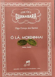 Ó LÁ, MORENINHA! - partitura para piano - Olga Coruja dos Santos