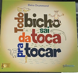 TODO BICHO SAI DA TOCA PRA TOCAR - Elvira Drummond