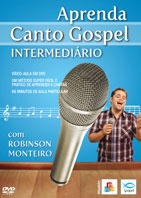 DVD - APRENDA CANTO GOSPEL INTERMEDIÁRIO - Robinson Monteiro