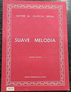 SUAVE MELODIA - partitura para piano - Meyre M. Garcia Brum