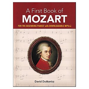 A FIRST BOOK OF MOZART - for the Beginning Pianist with Downloadable Mp3s