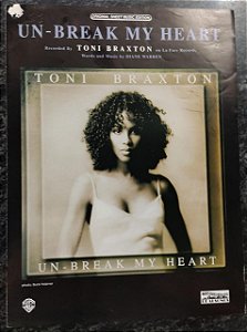 UN-BREAK MY HEART - Partitura para piano, canto e acordes para violão/guitarra - Toni Braxton, Diane Warren