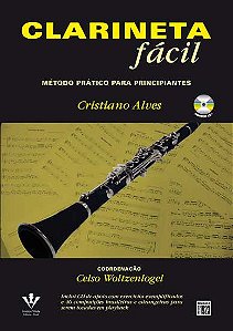 CLARINETA FÁCIL - Método prático para principiantes - Cristiano Alves