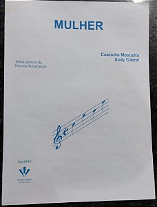 MULHER - partitura para piano solo - trilha sonora da Novela Kubanacan - Custódio Mesquita e Sady Cabral