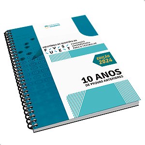 Apostila FUVEST 2015 a 2024 10 anos de provas