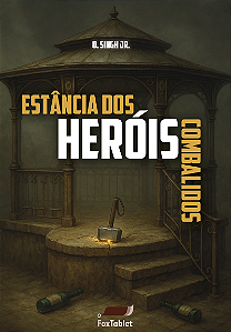 [LIVRO IMPRESSO] Estância dos Heróis Combalidos