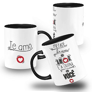 Caneca Casal Metade De Mim é Amor e a Outra é Você