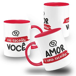 Caneca Casal Amor é Uma Escolha e eu Escolhi Você