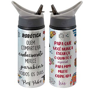 Garrafa Squeeze Presente Professor Robótica com Dedicatória