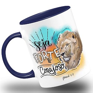 Caneca Religiosa  Seja Forte e Corajoso Josué 1:9