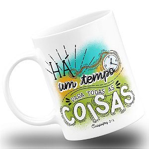 Caneca Religiosa Há Um tempo Para Todas as Coisa Eclesiastes 3:1