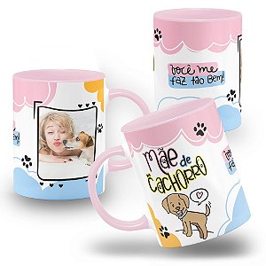 Caneca Mãe de Cachorro Você me Faz Tão Bem