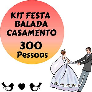 Kit Festa Balada Casamento p/ 300 pessoas