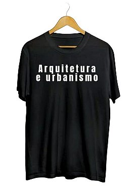 Camiseta customizada do curso de Arquitetura e Urbamismo - Black Shirt  Store - Uniformes para faculdade