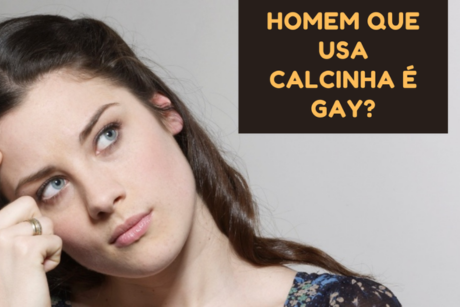 Homem que usa calcinha é Gay?