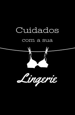 Cuidados com a sua Lingerie