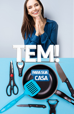 TEM PARA SUA CASA